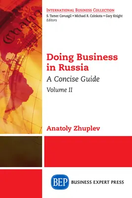 Üzleti tevékenység Oroszországban, II. kötet: Tömör útmutató - Doing Business in Russia, Volume II: A Concise Guide