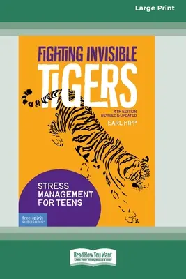 Harc a láthatatlan tigrisekkel: Stresszkezelés tizenéveseknek [Standard Large Print 16 Pt Edition] - Fighting Invisible Tigers: Stress Management for Teens [Standard Large Print 16 Pt Edition]