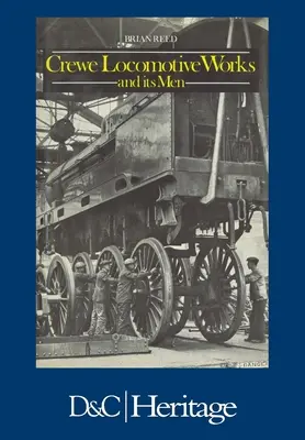 Crewe Locomotive Works and Its Men