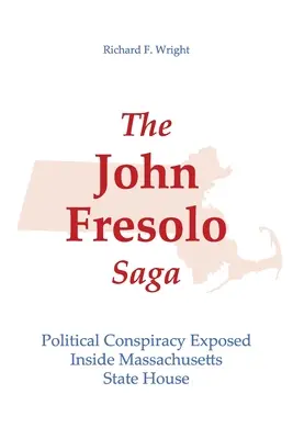 A John Fresolo Saga: Politikai összeesküvés a Massachusetts-i Állami Házban - The John Fresolo Saga: Political Conspiracy Exposed Inside Massachusetts State House