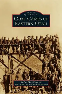 A kelet-utahi széntáborok - Coal Camps of Eastern Utah