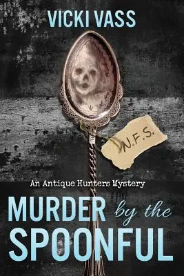 Murder by the Spoonful: Egy régiségvadász rejtélye - Murder by the Spoonful: An Antique Hunters Mystery