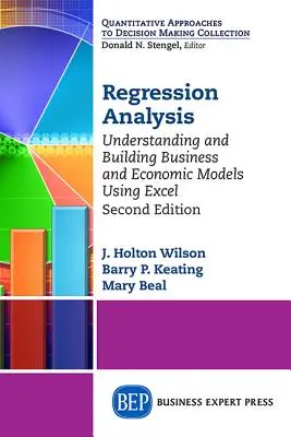 Regresszióelemzés: Üzleti és gazdasági modellek megértése és felépítése az Excel használatával, második kiadás - Regression Analysis: Understanding and Building Business and Economic Models Using Excel, Second Edition