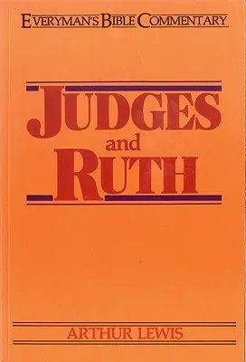 Bírák és Ruth - Mindenki bibliakommentárja - Judges & Ruth- Everyman's Bible Commentary