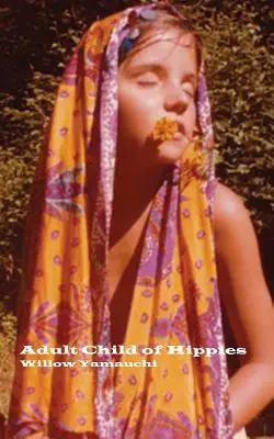 A hippik felnőtt gyermeke - Adult Child of Hippies