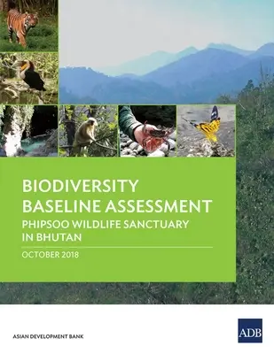 A biológiai sokféleség alapfelmérése: Phipsoo vadvédelmi terület Bhutánban - Biodiversity Baseline Assessment: ​​​​​​​Phipsoo Wildlife Sanctuary in Bhutan