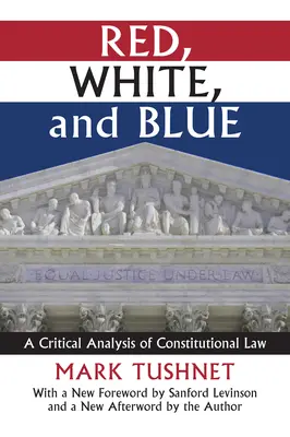 Piros, fehér és kék: Az alkotmányjog kritikai elemzése - Red, White, and Blue: A Critical Analysis of Constitutional Law