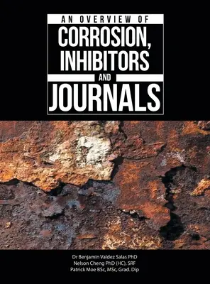 A korrózió, az inhibitorok és a folyóiratok áttekintése - An Overview of Corrosion, Inhibitors and Journals