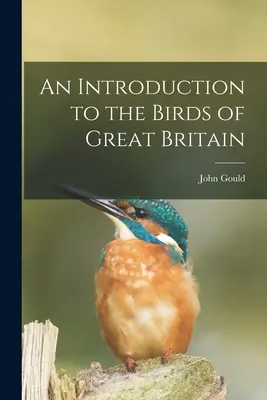 Bevezetés Nagy-Britannia madaraiba - An Introduction to the Birds of Great Britain