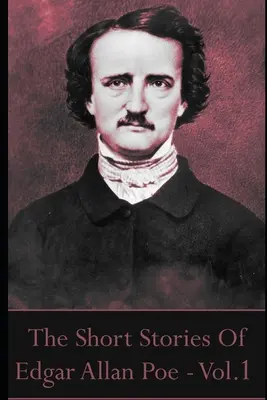 Edgar Allan Poe novellái, 1. kötet - The Short Stories Of Edgar Allan Poe, Volume 1