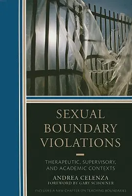 Szexuális határsértések: Terápiás, felügyeleti és akadémiai kontextusok - Sexual Boundary Violations: Therapeutic, Supervisory, and Academic Contexts