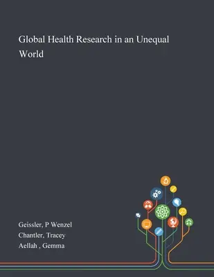 Globális egészségügyi kutatás egy egyenlőtlen világban - Global Health Research in an Unequal World