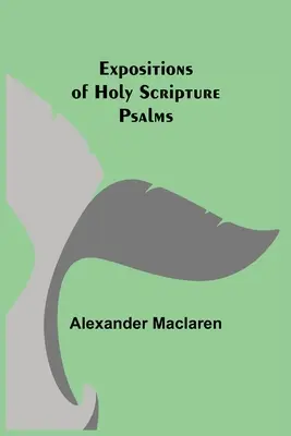 A Szentírás magyarázatai: Zsoltárok - Expositions of Holy Scripture: Psalms