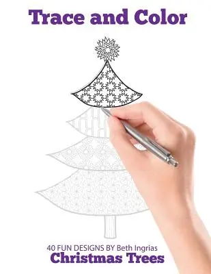 Trace and Color: Christmas Trees: Felnőtt Activity Book - Trace and Color: Christmas Trees: Adult Activity Book