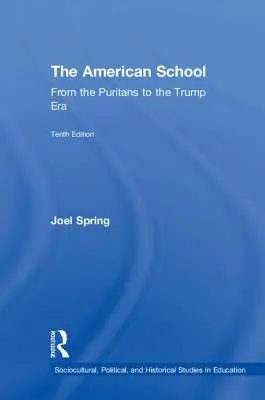 Az amerikai iskola: A puritánoktól a Trump-korszakig - The American School: From the Puritans to the Trump Era