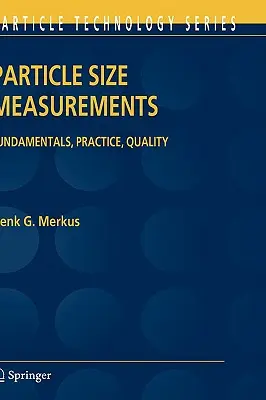 Részecskeméret-mérések: Alapelvek, gyakorlat, minőség - Particle Size Measurements: Fundamentals, Practice, Quality