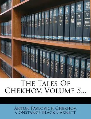 Csehov meséi, 5. kötet... - The Tales of Chekhov, Volume 5...