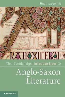 The Cambridge Introduction to Anglo-Saxon Literature (A Cambridge-i bevezetés az angolszász irodalomba) - The Cambridge Introduction to Anglo-Saxon Literature