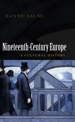 Európa a tizenkilencedik században: Egy kultúrtörténet - Nineteenth-Century Europe: A Cultural History