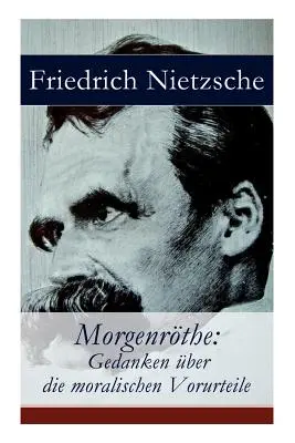 Morgenrthe: Gondolatok az erkölcsi előítéletről - Morgenrthe: Gedanken ber die moralischen Vorurteile