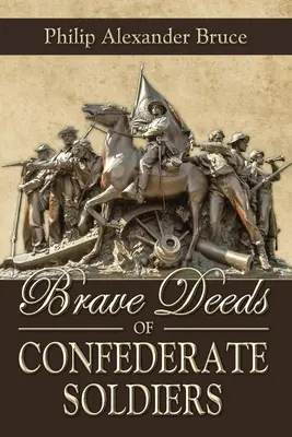 A konföderációs katonák bátor tettei - Brave Deeds of Confederate Soldiers