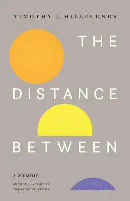 A távolság a kettő között: A Memoir - The Distance Between: A Memoir