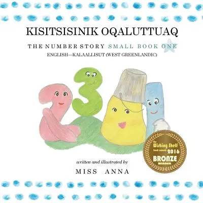 The Number Story 1 KISITSISINIK OQALUTTUAQ: Small Book One angol-nyugat-grönlandi nyelven - The Number Story 1 KISITSISINIK OQALUTTUAQ: Small Book One English-West Greenlandic