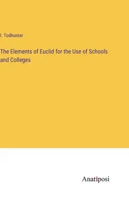 Euklidész elemei iskolai és főiskolai használatra - The Elements of Euclid for the Use of Schools and Colleges