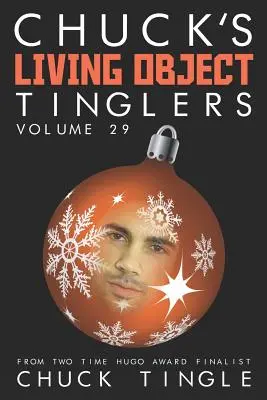 Chuck élő tárgycsilingelői: Volume 29 - Chuck's Living Object Tinglers: Volume 29