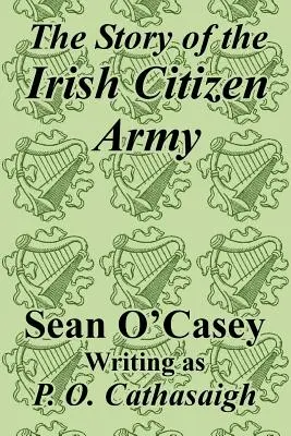 Az Ír Polgári Hadsereg története - The Story of the Irish Citizen Army