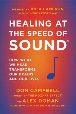 Gyógyulás a hangsebességgel: Hogyan alakítja át az agyunkat és az életünket, amit hallunk - Healing at the Speed of Sound: How What We Hear Transforms Our Brains and Our Lives