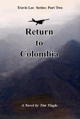 Visszatérés Kolumbiába - Return to Colombia