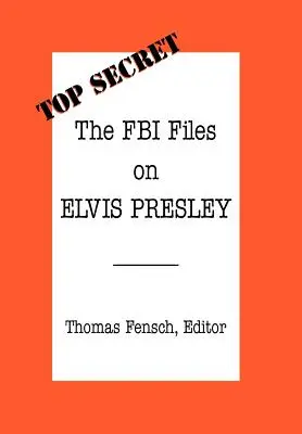 Az FBI aktái Elvis Presley-ről - The FBI Files on Elvis Presley