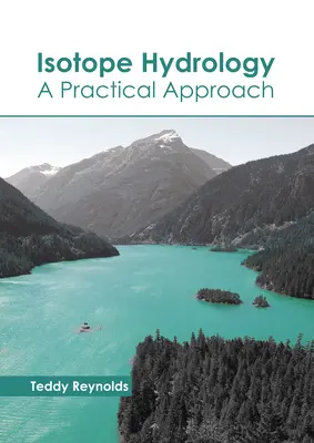 Izotópos hidrológia: Gyakorlati megközelítés - Isotope Hydrology: A Practical Approach