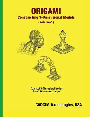 Origami: Constructioning 3-Dimensional Models (Háromdimenziós modellek építése) - Origami: Constructing 3-Dimensional Models