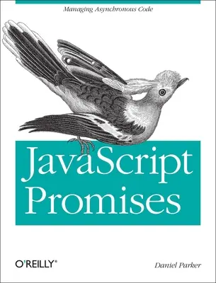 JavaScript ígéretekkel: Az aszinkron kód kezelése - JavaScript with Promises: Managing Asynchronous Code