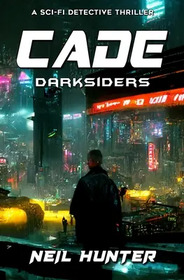 Cade: Darksiders - 1. könyv - Cade: Darksiders - Book 1