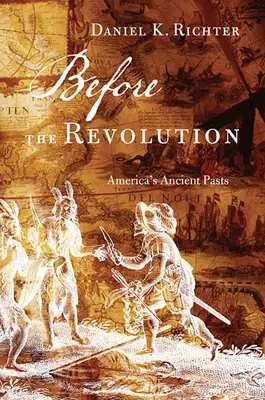 A forradalom előtt: Amerika ősi múltja - Before the Revolution: America's Ancient Pasts