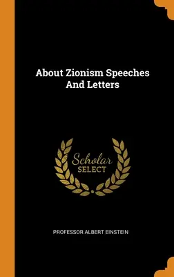 O sionismu Projevy a dopisy - About Zionism Speeches And Letters
