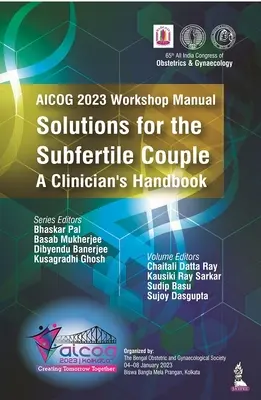 AICOG 2023 Workshop Manual: Solutions for the Subfertile Couple - A Clinician's Handbook (Megoldások a terméketlen párok számára - A klinikus kézikönyve) - AICOG 2023 Workshop Manual: Solutions for the Subfertile Couple - A Clinician's Handbook