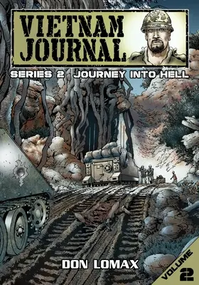 Vietnami Napló - Második sorozat: Második kötet - Utazás a pokolba - Vietnam Journal - Series Two: Volume Two - Journey into Hell