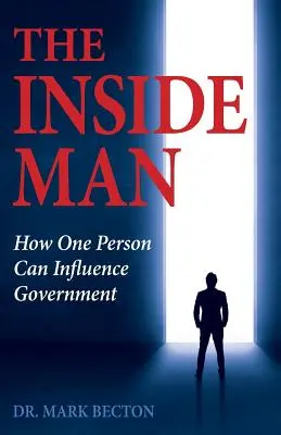 A belső ember: Hogyan képes egy ember befolyásolni a kormányt - The Inside Man: How One Person Can Influence Government