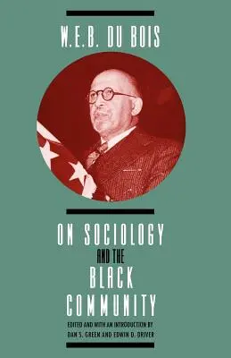 W. E. B. DuBois a szociológiáról és a fekete közösségről - W. E. B. DuBois on Sociology and the Black Community