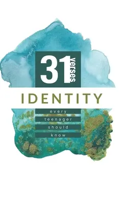 Identitás: 31 versek minden tinédzser tudnia kell - Identity: 31 Verses Every Teenager Should Know