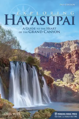 Exploring Havasupai: Útikalauz a Grand Canyon szívébe - Exploring Havasupai: A Guide to the Heart of the Grand Canyon