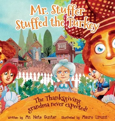 Mr. Stuffer megtöltötte a pulykát: A hálaadás, amire a nagymama nem számított! - Mr. Stuffer Stuffed the Turkey: The Thanksgiving grandma never expected!