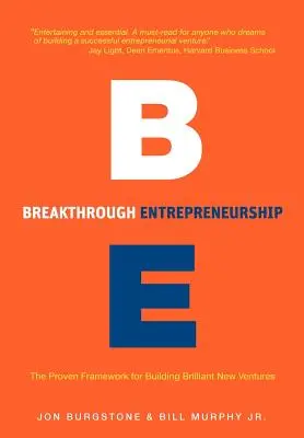 Az áttörést hozó vállalkozói tevékenység: A briliáns új vállalkozások építésének bevált kerete - Breakthrough Entrepreneurship: The Proven Framework for Building Brilliant New Ventures