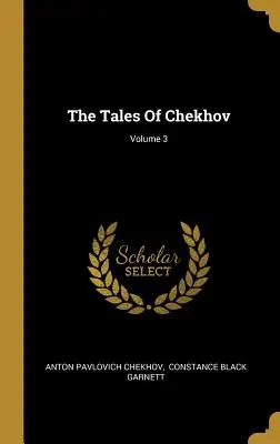 Csehov meséi; 3. kötet - The Tales Of Chekhov; Volume 3