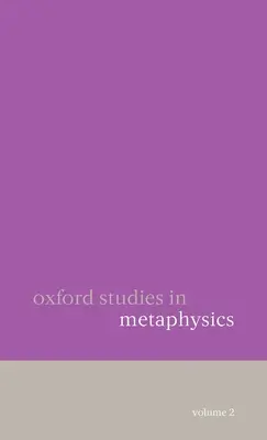 Oxford Studies in Metaphysics: Volume 2