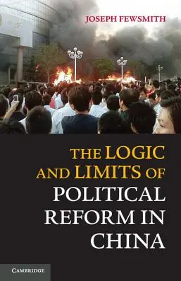 A politikai reformok logikája és korlátai Kínában - The Logic and Limits of Political Reform in China